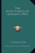 the royal forests of england (1905) the royal forests of england (1905) (en Inglés)