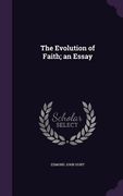 The Evolution of Faith; an Essay (en Inglés)