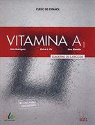 Vitamina a1: Exercises Book With Free Coded Access to the Aula Electronica: Cuaderno de Ejercicios