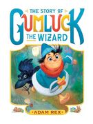 The Story of Gumluck the Wizard: Book one (en Inglés)