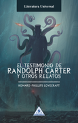 El Testimonio de Randolph Carter y Otros Relatos