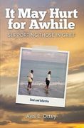 It May Hurt for Awhile: Supporting Those in Grief (en Inglés)