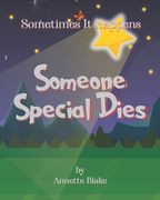 Sometimes It Happens: Someone Special Dies: A Comforting Book to Help Children Deal with the Reality of Sickness and Death (en Inglés)