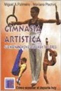 Gimnasia Artistica. Su Enseñanza en Escuelas y Talleres  Como Enseñar el Deporte hoy
