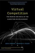 Virtual Competition: The Promise and Perils of the Algorithm-Driven Economy (en Inglés)