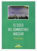 El ciclo del combustible nuclear (Fuera de Colección)