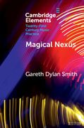 A Philosophy of Playing Drum Kit: Magical Nexus (Elements in Twenty-First Century Music Practice) (en Inglés)