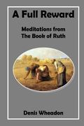 A Full Reward: Meditations from the Book of Ruth (en Inglés)
