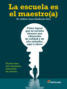 LA ESCUELA ES EL MAESTRO (A)