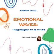 EMOTIONAL WAVES. They happen to all of us!! (en Inglés)