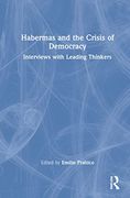 Habermas and the Crisis of Democracy: Interviews With Leading Thinkers 