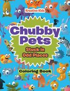Chubby Pets Stuck in Odd Places Coloring Book (en Inglés)