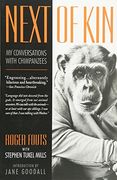 Next of Kin: My Conversations with Chimpanzees 