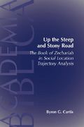 up the steep and stony road: the book of zechariah in social location trajectory