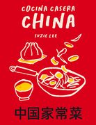 Cocina casera china: 70 recetas representativas de la gastronomía de Hong Kong
