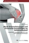 Akute Knieverletzungen und chronische Knieschäden im Hallenvolleyball (en Alemán)