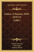 Lettres A Panizzi, 1850-1870 V2 (1881) (en Francés)