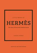 The Little Book of Hermès: The Story of the Iconic Fashion House (Little Books of Fashion, 14) (en Inglés)