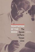 Temptation of the Word: The Novels of Mario Vargas Llosa (en Inglés)