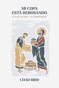 Mi copa está rebosando: El acto de dar y la generosidad