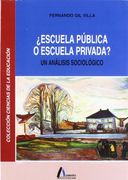 Escuela publica o escuela privada?: analisis sociologico (in Spanish)