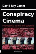 Conspiracy Cinema: Propaganda, Politics and Paranoia (en Inglés)