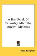 a handbook of palmistry after the ancient methods
