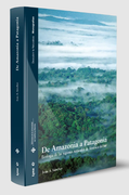 De Amazonia a Patagonia: Ecología de las Regiones Naturales de América del Sur