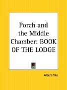 porch and the middle chamber: book of the lodge