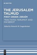 The Jerusalem Talmud. First Order: Zeraim / Tractates Terumot and Ma`Serot Edition, Translation, and Commentary (en Inglés)
