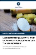 Lebensmittelqualitäts- Und Sicherheitsmanagement Der Zuckerindustrie (en Alemán)