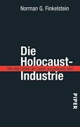 Die Holocaust-Industrie: Wie das Leiden der Juden Ausgebeutet Wird [Taschenbuch] (en Alemán)