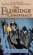 The Eldridge Conspiracy: Sir Kaye the Boy Knight Book 4 (en Inglés)