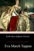 In the Days of Queen Victoria (en Inglés)