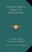 eugene field's poems of childhood (en Inglés)