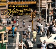 Old Vintage Melbourne, 1960-1990 (en Inglés)