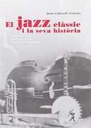 El Jazz Classic i la Seva Historia. Dels Origens a la Segona Guer ra Mundial (in Catalan)