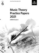 Music Theory Practice Papers 2021, Abrsm Grade 6 (Theory of Music Exam Papers & Answers (Abrsm))