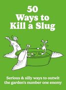 50 Ways to Kill a Slug