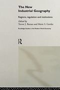 The new Industrial Geography (Routledge Studies in the Modern World Economy) (en Inglés)