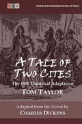 A Tale of Two Cities: The 1860 Theatrical Adaptation (en Inglés)