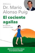 El cociente agallas: Sé valiente, cambia tu vida / The Courage Factor (in Spanish)