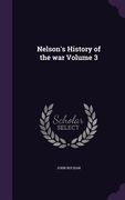 Nelson's History of the war Volume 3 (en Inglés)