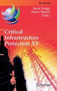 Critical Infrastructure Protection XV: 15th Ifip Wg 11.10 International Conference, Iccip 2021, Virtual Event, March 15-16, 2021, Revised Selected Pap (en Inglés)