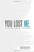 You Lost Me: Why Young Christians Are Leaving Church . . . and Rethinking Faith (en Inglés)