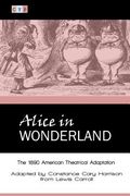 Alice in Wonderland: The 1890 American Theatrical Adaptation (en Inglés)