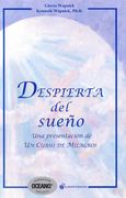 Despierta del Sueno: Una Presentacion de un Curso de Milagros = Awaken From the Dreams