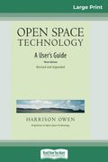 Open Space Technology: A User'S Guide 