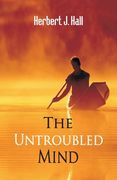 The Untroubled Mind (en Inglés)