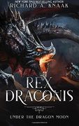 Rex Draconis: Under the Dragon Moon (en Inglés)
